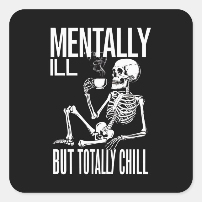 Pegatina Cuadrada Mentalmente Enfermo Pero Totalmente Chill Hallowee (Anverso)