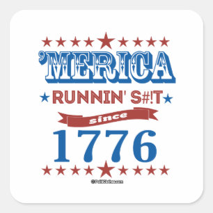 Pegatina Cuadrada 'Merica - Corriendo S—t desde 1776