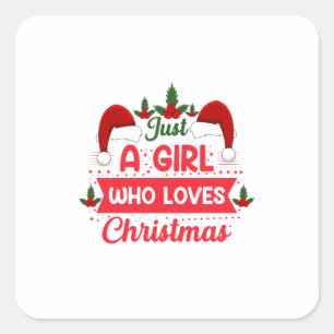Pegatina Cuadrada Merry Xmas Just A Girl Who Loves Christmas