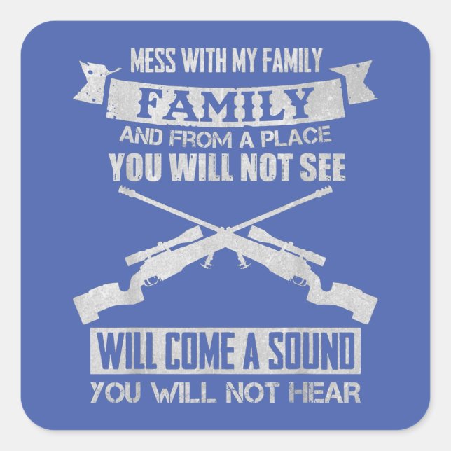 Pegatina Cuadrada Mess Con Mi Familia Sniper Sonido En Familia Milit (Anverso)