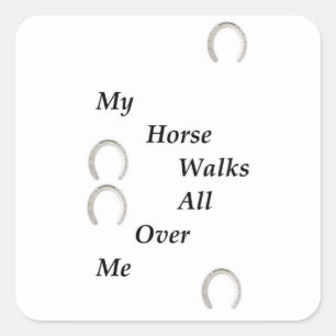 Pegatina Cuadrada Mi caballo camina por encima de mí,