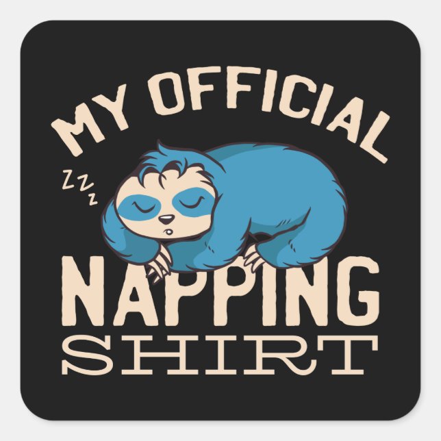 Pegatina Cuadrada Mi camisa oficial para dormir la siesta, Lazy durm (Anverso)