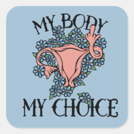 Pegatina Cuadrada Mi cuerpo Mi elección Feminista Pro-elección