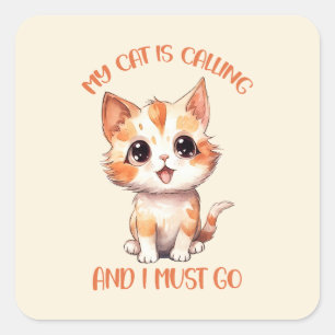 Pegatina Cuadrada Mi Gato Está Llamando A Un Gato Naranja.