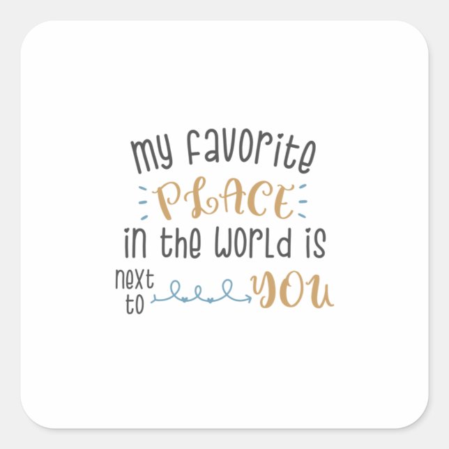 Pegatina Cuadrada Mi Lugar Favorito Está A Tu Lado (Anverso)