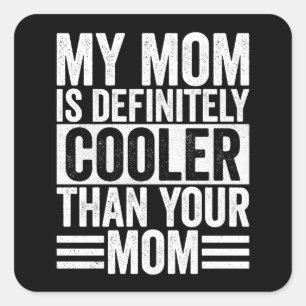 Pegatina Cuadrada Mi mamá es definitivamente más genial que tu mamá
