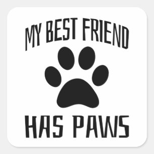 Pegatina Cuadrada Mi mejor amigo tiene patas - Amantes de los perros