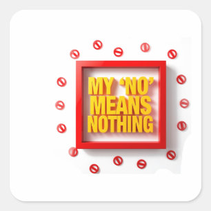 Pegatina Cuadrada Mi "NO" No Significa Nada