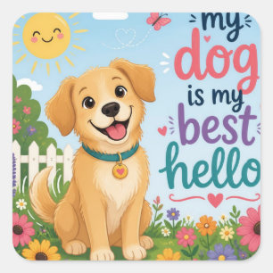 Pegatina Cuadrada Mi perro es mi mejor saludo – Insignia para amante