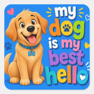 Pegatina Cuadrada Mi perro es mi mejor saludo – Insignia para amante
