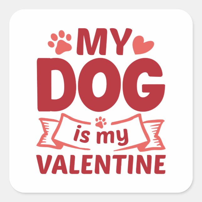 Pegatina Cuadrada Mi Perro Es Mi Valentín (Anverso)