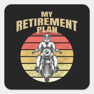 Pegatina Cuadrada Mi plan de retiro para la motocicleta