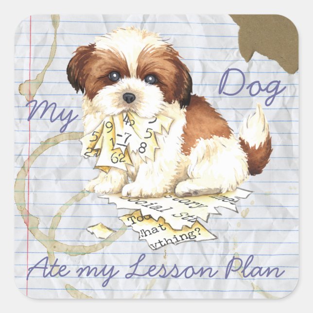 Pegatina Cuadrada Mi Shih Tzu comió mi plan de clases (Anverso)