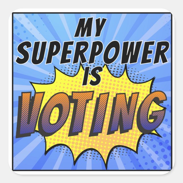 Pegatina Cuadrada Mi superpoder vota (Anverso)