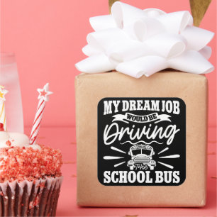 Pegatina Cuadrada Mi trabajo soñado sería hacer gracioso el autobús 