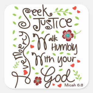 Pegatina Cuadrada Micah 6:8 Buscar justicia Amar a la Misericordia