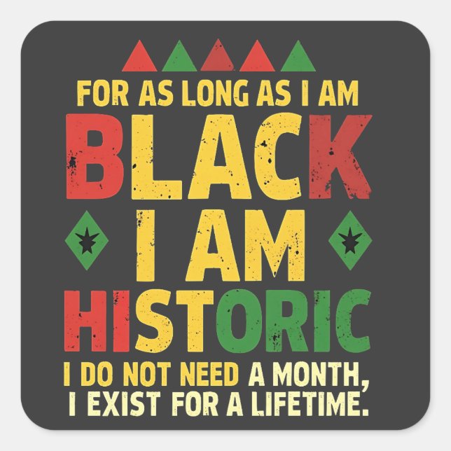 Pegatina Cuadrada Mientras sea negro, soy histórico (Anverso)