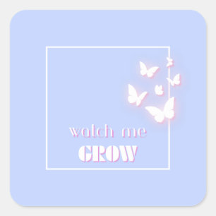 Pegatina Cuadrada Mírame crecer, Motivacional, Inspirador, Preppy