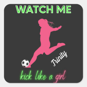 Pegatina Cuadrada Mírame Patear Como Un Fútbol Chica