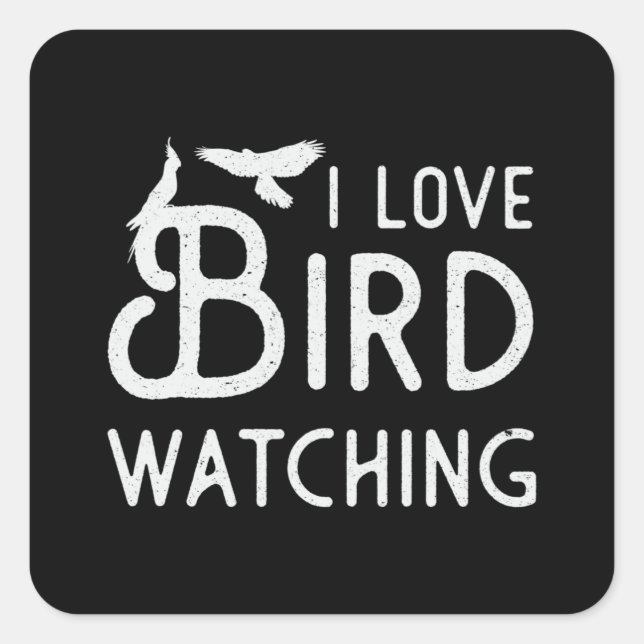 Pegatina Cuadrada Mirando aves Me Encanta Ver Aves Vigilando Aves (Anverso)