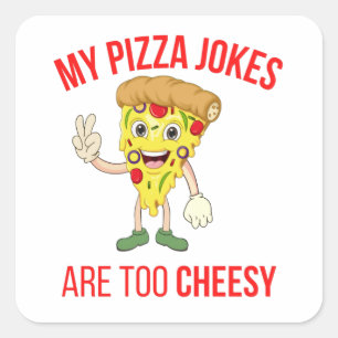 Pegatina Cuadrada Mis Chistes de pizza son camisetas muy curas