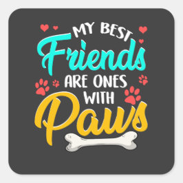 Pegatina Cuadrada Mis mejores amigos son los que tienen patas
