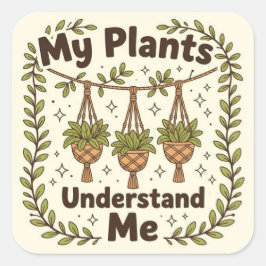 Pegatina Cuadrada Mis plantas me entienden