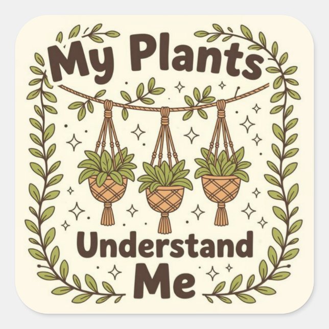 Pegatina Cuadrada Mis plantas me entienden (Anverso)