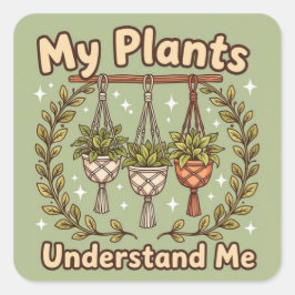 Pegatina Cuadrada Mis plantas me entienden