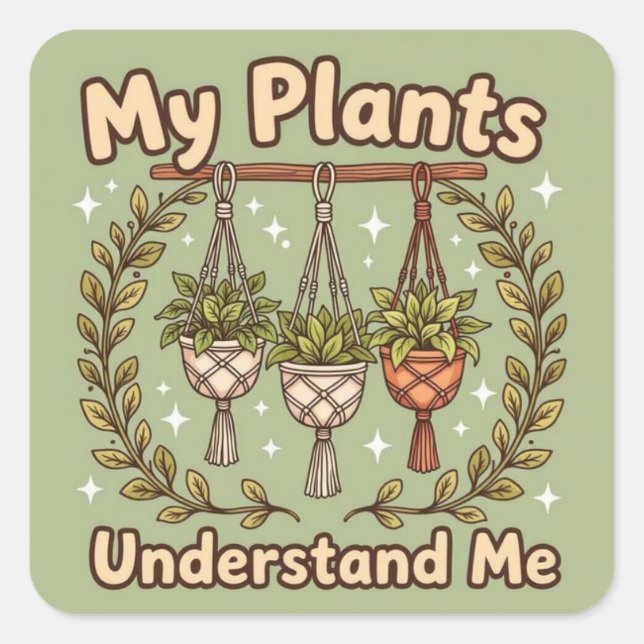 Pegatina Cuadrada Mis plantas me entienden (Anverso)