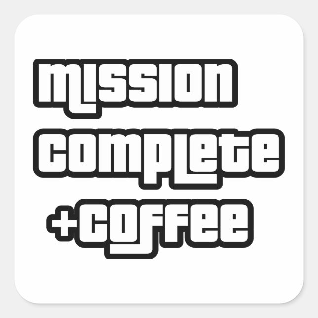 Pegatina Cuadrada Misión completa +café texto divertido (Anverso)