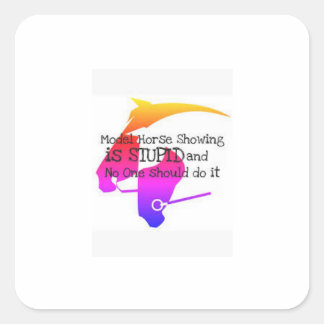 Pegatina Cuadrada Modelo De Caballo Que Muestra Que Es Estúpido Estí