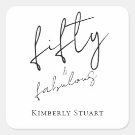 Pegatina Cuadrada Modern Fifty and Fabulous Bold Script 50th Party