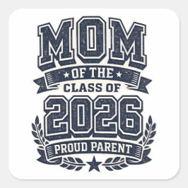 Pegatina Cuadrada Mom of a 2026 Graduate – Proud Parent Pride