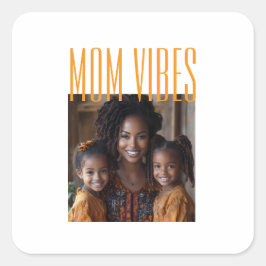 Pegatina Cuadrada Mom Vibes custom photo