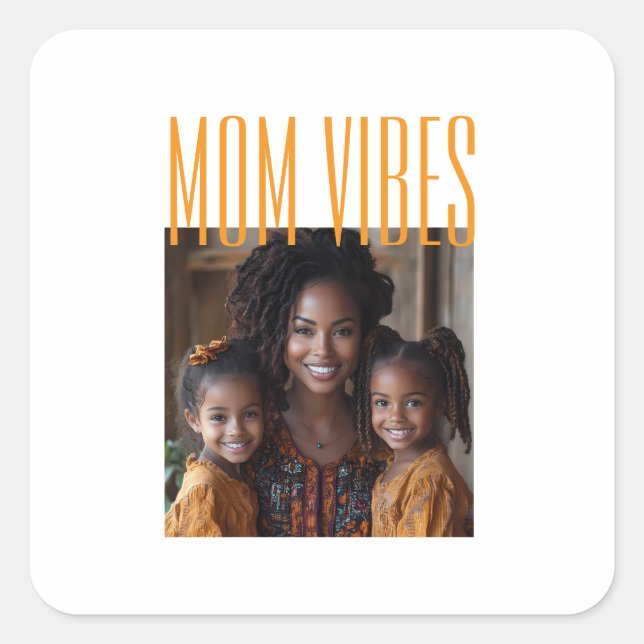 Pegatina Cuadrada Mom Vibes custom photo (Anverso)