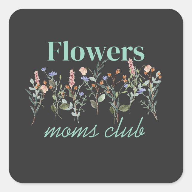Pegatina Cuadrada Moms Club wildflowers gift (Anverso)