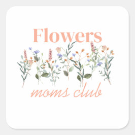 Pegatina Cuadrada Moms Club wildflowers gift