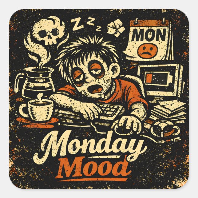 Pegatina Cuadrada Monday Mood – Anti-Monday Work Humor (Anverso)