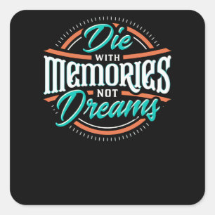 Pegatina Cuadrada Morir con Recuerdos no con sueños