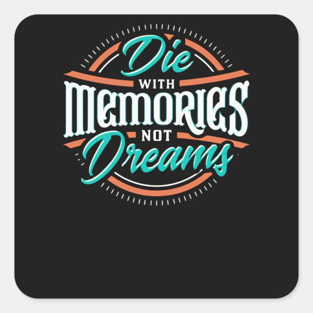 Pegatina Cuadrada Morir con Recuerdos no con sueños (Anverso)
