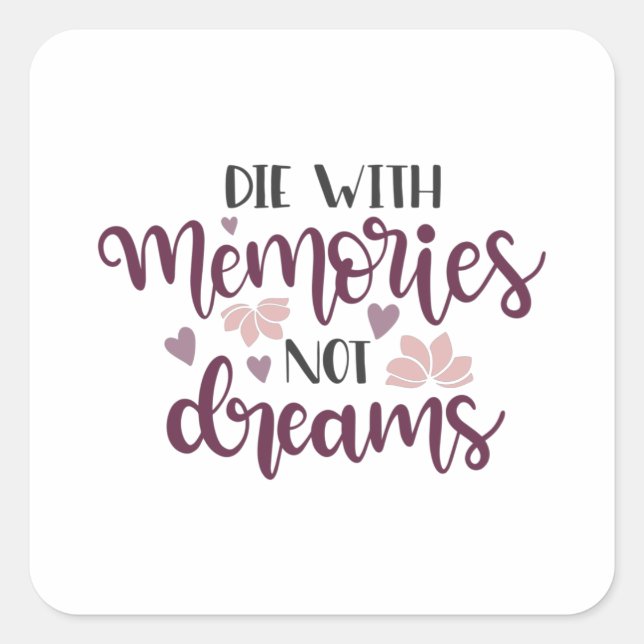 Pegatina Cuadrada Morir con recuerdos no sueños (Anverso)