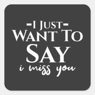 Pegatina Cuadrada Motivación blanca te extraño decir