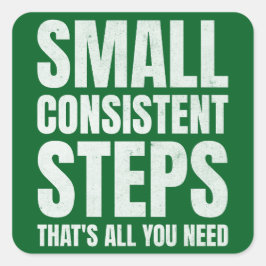 Pegatina Cuadrada Motivación de consistencia de pequeños pasos consi