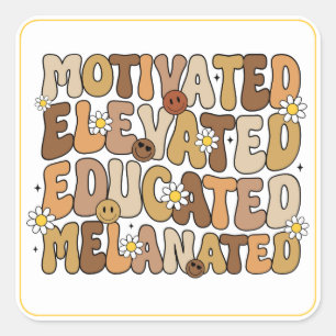 Pegatina Cuadrada Motivado, elevado, educado, melanizado