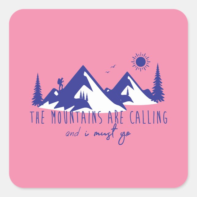 Pegatina Cuadrada Mountains are calling and I must go (Anverso)