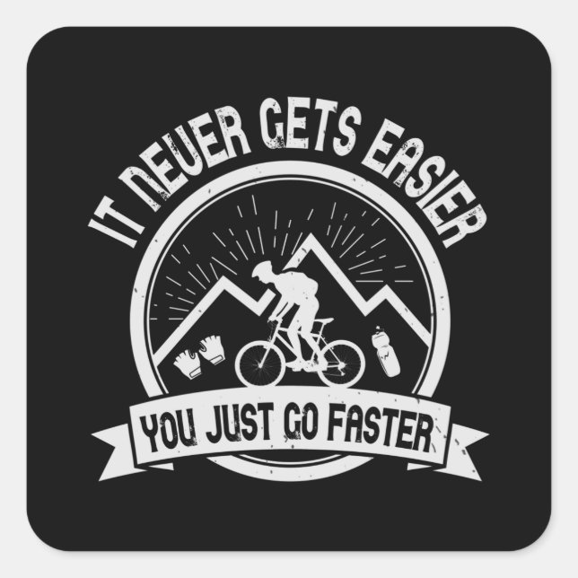 Pegatina Cuadrada MTB - Nunca Se Hace Más Fácil Ir Más Rápido (Anverso)
