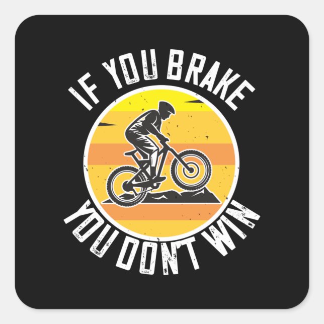 Pegatina Cuadrada MTB - Si se frena no gana (Anverso)