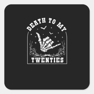 Pegatina Cuadrada Muerte a mis veinte años - Whimsigoth cumpleaños 3
