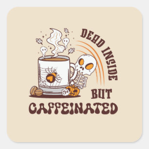 Pegatina Cuadrada Muerto adentro pero cafeinado